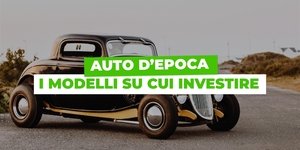 Auto d'epoca: 11 modelli su cui investire nel 2024