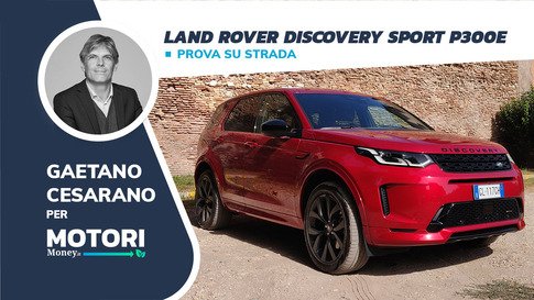 Land Rover Discovery Sport P300e: la tradizione inglese sposa l'ibrido plug-in