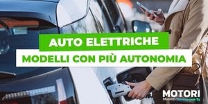 Auto elettriche: i 10 modelli con maggiore autonomia