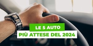 Le 5 auto più attese del 2024