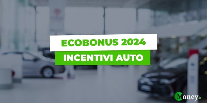 Incentivi auto 2024: come funzionano e tutte le novità sui nuovi bonus fino a 13.750 euro