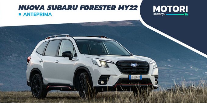 Nuova Subaru Forester MY22: motori, prezzi, allestimenti, foto 